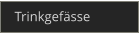 Trinkgefässe