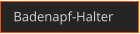 Badenapf-Halter